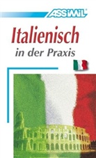 Federico Benedetti, William Fovet - Assimil Italienisch in der Praxis für (Fortgeschrittene): Italienisch in der praxis : für Fortgeschrittene