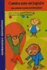 Francisco M. Calvo González, Juan Antonio Rosado Recero - Cuentos para ser jugados, guía práctica psicomotricidad infantil : cómo favorecer la lectura, la escritura y el cálculo, jugando