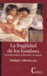 Enrique Anrubia Aparici, Enrique . . . [Et Al. ] Anrubia Aparici - La fragilidad de los hombres : la enfermedad, la filosofía y la muerte