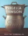 Nigella Lawson - Feast: Food That Celebrates Life