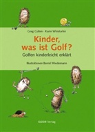 Culle, Gre Cullen, Greg Cullen, Wiedemann, Windorfe, Karin Windorfer... - Kinder, was ist Golf?