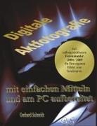 Gerhard Schmidt - Digitale Aktfotografie mit einfachen Mitteln und am PC aufbereitet
