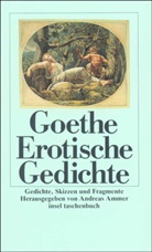 Johann Wolfgang von Goethe, Andrea Ammer, Andreas Ammer - Erotische Gedichte