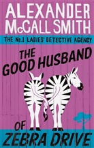 Alexander Mccall Smith, Alexander M Smith, Alexander McCall Smith - The Good Husband of Zebra Drive
