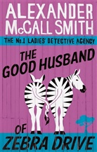 Alexander McCall Smith, McCall Smith Alexander, Alexander M Smith, Alexander McCall Smith - The Good Husband of Zebra Drive