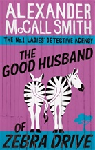 Alexander McCall Smith, Alexander M Smith, Alexander McCall Smith - The Good Husband of Zebra Drive