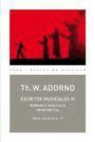Theodor W. Adorno - Escritos musicales, IV : moments musicaux, impromptus