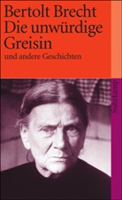 Bertolt Brecht, Wolfgan Jeske, Wolfgang Jeske - Die unwürdige Greisin und andere Geschichten