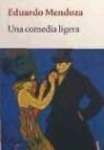 Eduardo Mendoza - Una comedia ligera