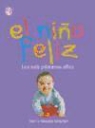 Shaaron Biddulph, Steve Biddulph - El niño feliz : los seis primeros años