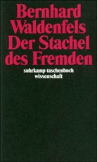 Bernhard Waldenfels - Der Stachel des Fremden