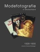 Johannes C Moderegger, Johannes Ch Moderegger, Johannes Christoph Moderegger - Modefotografie in Deutschland 1929-1955