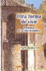 Enzo Bianchi - Otra forma de vivir : paradojas de la vida monástica
