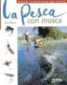 P. Durantel, Didier Magnan - La pesca con mosca