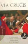 Papa Benedicto XVI, Papa . . . [et al. ] Benedicto XVI, Papa Benedicto Xvi - Papa - Xvi - Vía Crucis