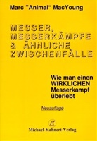 Marc MacYoung, Marc 'Animal' MacYoung - Messer, Messerkämpfe & ähnliche Zwischenfälle
