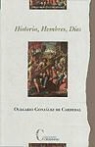 Olegario González De Cardedal - Historia, Hombres, Dios