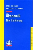 Homan, Kar Homann, Karl Homann, Suchanek, Andreas Suchanek - Ökonomik: Eine Einführung