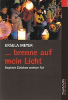 Ursula Meyer - Brenne auf mein Licht