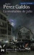 Benito Pérez Galdós, Benito . . . [et al. ] Pérez Galdós - La revolución de julio