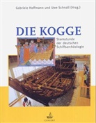 Gabriele Hoffmann, Uwe Schnall, Bremerhaven Deutsches Schiffahrtsmuseum, Gabriele Hoffmann, Uwe Schnall - Die Kogge