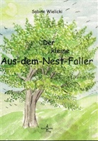 Sabine Wielicki - Der kleine Aus-dem-Nest-Faller