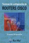 Ernesto Ariganello - TÉCNICAS DE CONFIGURACIÓN DE ROUTERS CISCO