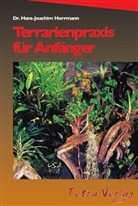 Hans J Herrmann, Hans-Joachim Herrmann - Terrarienpraxis für Anfänger