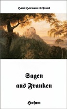 Han H Schlund, Hans H Schlund, Hans Hermann Schlund - Sagen aus Franken