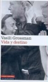 Vasilij Semenovic Grossman - VIDA Y DESTINO