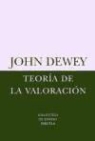 John Dewey - Teoría de la valoración