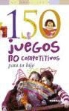Cynthia Macgregor - 150 juegos no competitivos para tu hijo