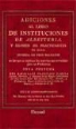 Adiciones al libro de instituciones de albeyteria, y examen de practicantes de ella