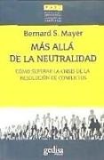 Bernard Mayer - Más allá de la neutralidad