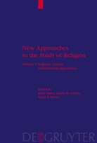 Peter Antes, Armin W. Geertz, Randi R Warne, Armin W Geertz, Randi R. Warne - New Approaches to the Study of Religion, Ln - Volume 1: Regional, Critical, and Historical Approaches