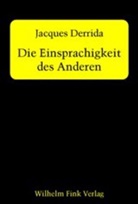 Jacques Derrida, Michael Wetzel, Michael Wetzel - Die Einsprachigkeit des Anderen