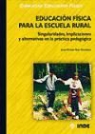 Jesús Vicente Ruiz Omeñaca - Educación física para la escuela rural : singularidades, implicaciones y alternativas en la práctica pedagógica