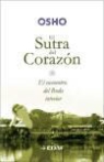 OSHO - El sutra del corazón : el encuentro del Buda interior