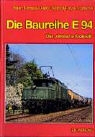 Dieter Bäzold, Erns Freyberg, Ernst Freyberg, Frank Lüdecke, Bria Rampp, Brian Rampp - Die Baureihe E 94