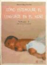 Manuel Rico Vercher - Cómo estimular el lenguaje en el niño, de 0 a 3 años