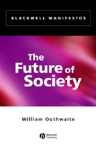 W Outhwaite, William Outhwaite, William (University of Sussex) Outhwaite - Future of Society