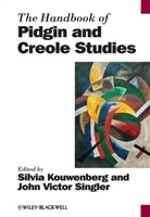 Kouwenberg, S Kouwenberg, Silvia Kouwenberg, Silvia (University of the West Indies) Kouwenberg, Silvia Singler Kouwenberg, John Victor Singler... - Handbook of Pidgin and Creole Studies