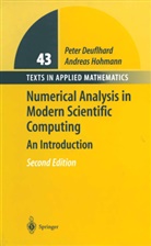 Pete Deuflhard, Peter Deuflhard, Andreas Hohmann, Peter Deuflhard, A. Hohmann, Andreas Hohmann - Numerical Analysis in Modern Scientific Computing