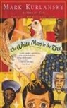 M. Kurlansky, Mark Kurlansky - White Man in the Tree