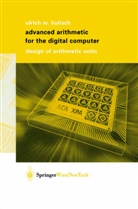 U. W. Kulisch, Ulrich Kulisch, Ulrich W Kulisch, Ulrich W. Kulisch - Advanced Arithmetic for the Digital Computer