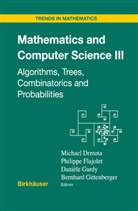 Michael Drmota, Philipp Flajolet, Philippe Flajolet, Phillipe Flajolet, Dani¿ Gardy, Daniele Gardy... - Mathematics and Computer Science III. Vol.3