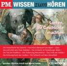 Konrad Halver, Christian Schult - P.M. WISSEN zum HÖREN. Szenen, die Geschichte machten 1. CD (Hörbuch)
