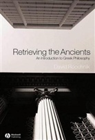 Roochnik, D Roochnik, David Roochnik - Retrieving the Ancients - An Introduction to Greek Philosophy