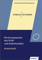 Manfred Deitermann, Siegfried Schmolke - Rechnungswesen des Groß- und Außenhandels: Arbeitsheft