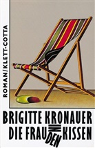 Brigitte Kronauer - Die Frau in den Kissen